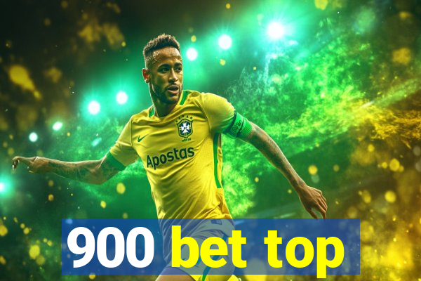 900 bet top